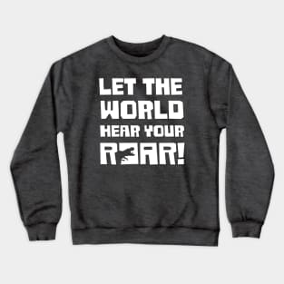 Let The World Hear Your Roar – Roaring T-Rex Dinosaur Design (White / Dark Shadow) Crewneck Sweatshirt